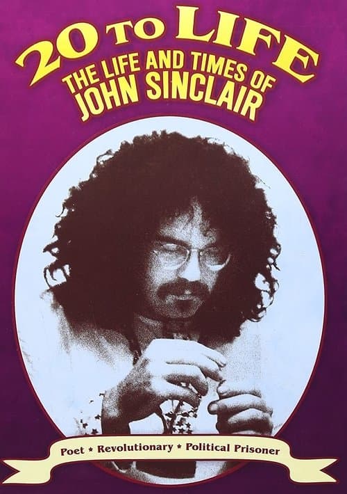 Twenty to Life: The Life & Times of John Sinclairのポスター