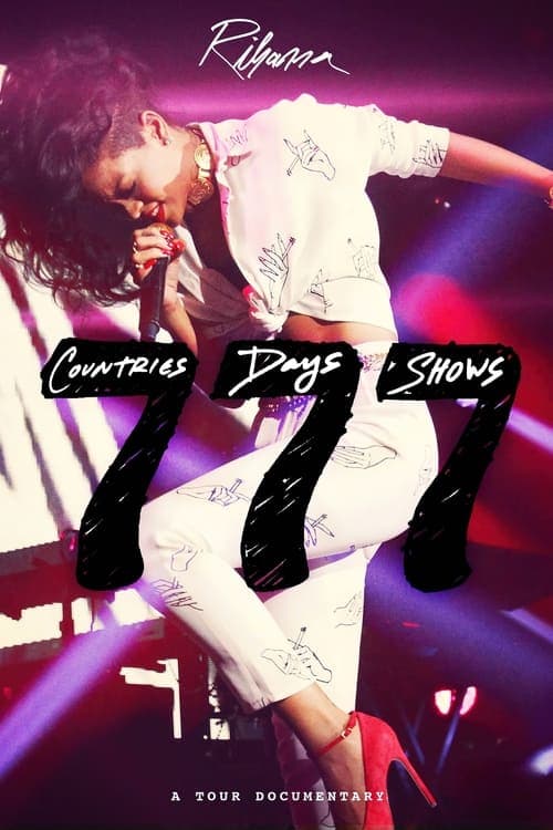 Rihanna 777 Documentary... 7Countries7Days7Showsのポスター
