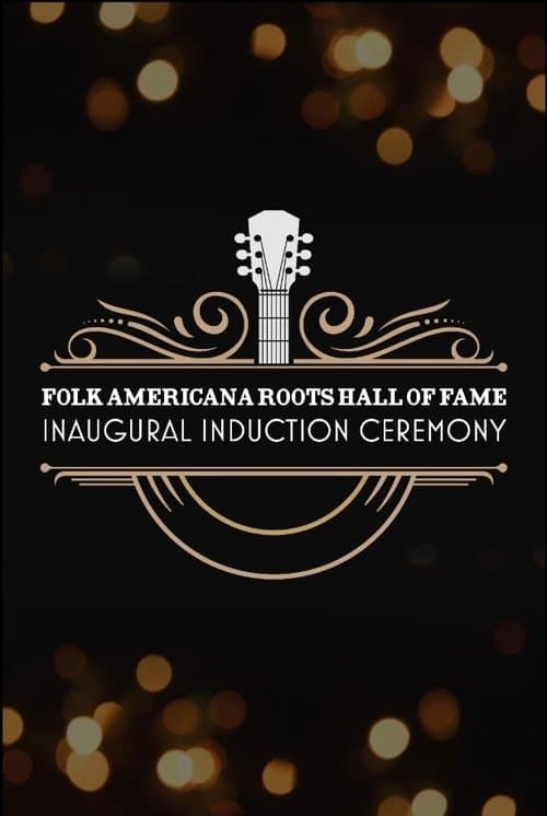 Folk Americana Roots Hall of Fame: Inaugural Induction Ceremonyのポスター