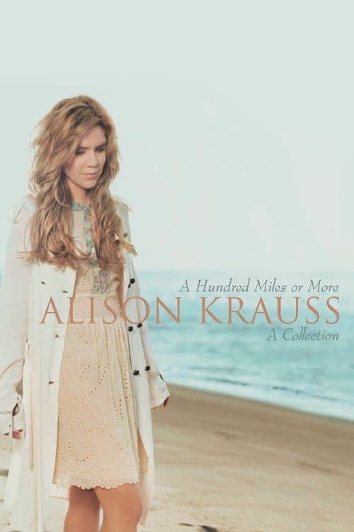 Alison Krauss | A Hundred Miles Or Moreのポスター