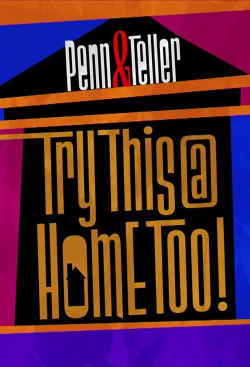 Penn & Teller: Try This at Home Tooのポスター