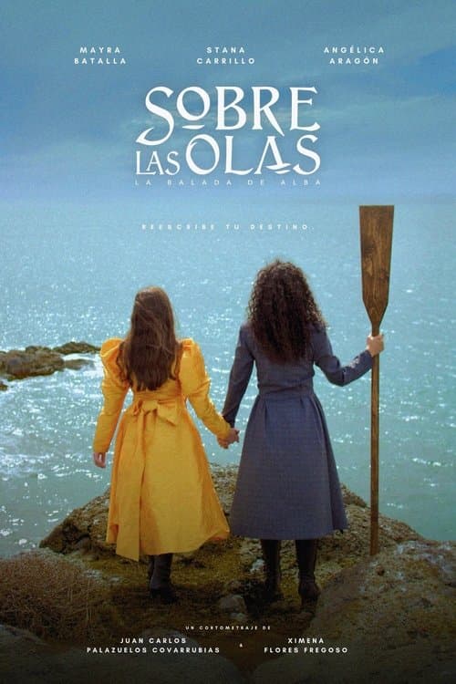Sobre las Olas: La Balada de Albaのポスター