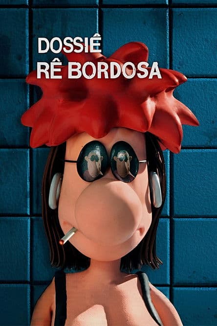 Dossiê Rê Bordosaのポスター