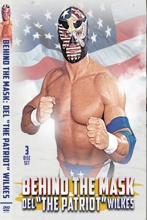 Behind The Mask: Del “The Patriot” Wilkesのポスター