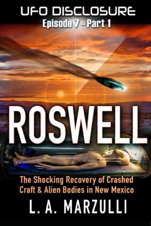 UFO Disclosure Part 7: Revisiting Roswell - Exoneration!のポスター