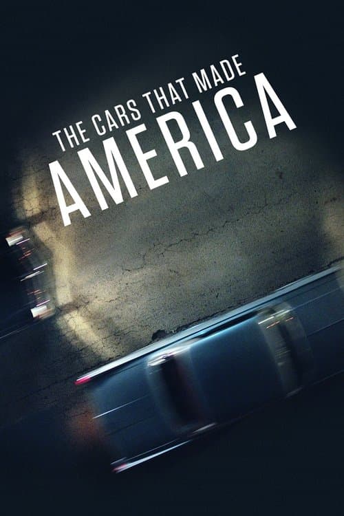 The Cars That Made Americaのポスター