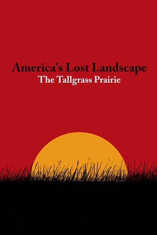 America's Lost Landscape: The Tallgrass Prairieのポスター