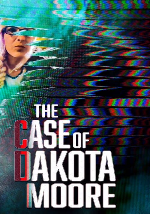 The Case of: Dakota Mooreのポスター