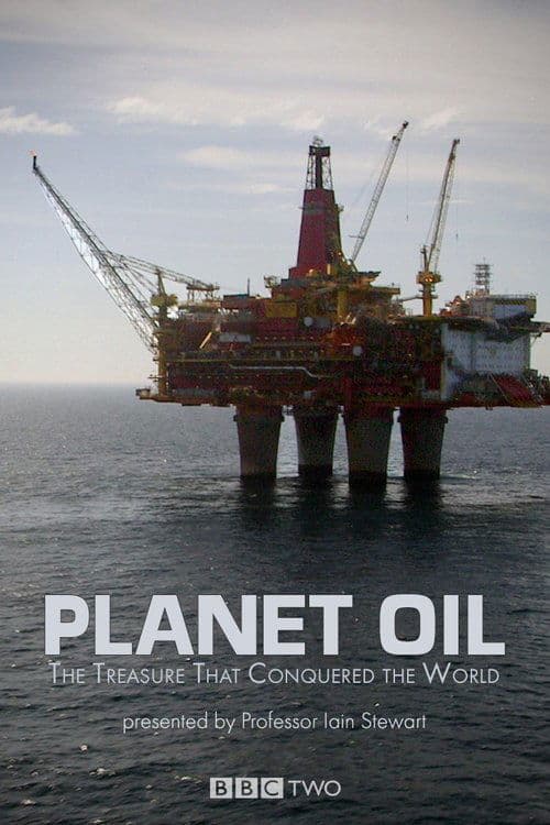 Planet Oil: The Treasure That Conquered the Worldのポスター