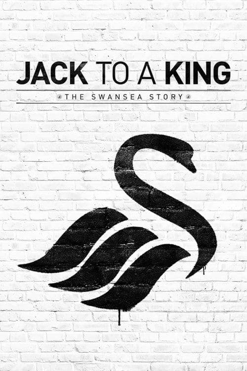 Jack to a King: The Swansea Storyのポスター