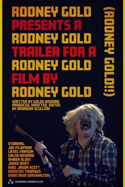 Rodney Gold Presents A Rodney Gold Trailer for A Rodney Gold Film by Rodney Gold (Rodney Gold!!)のポスター