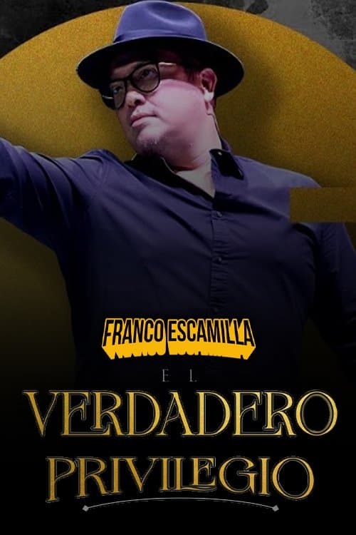 Franco Escamilla: El Verdadero Privilegioのポスター