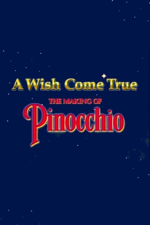 A Wish Came True: The Making of 'Pinocchio'のポスター