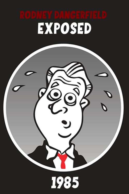 Rodney Dangerfield: Exposed!のポスター