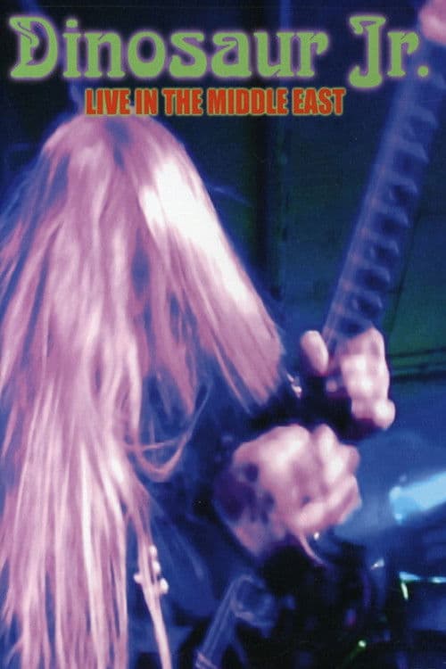 Dinosaur Jr: Live in the Middle Eastのポスター