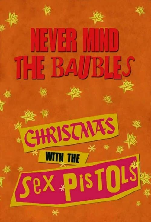Never Mind the Baubles: Xmas '77 with the Sex Pistolsのポスター