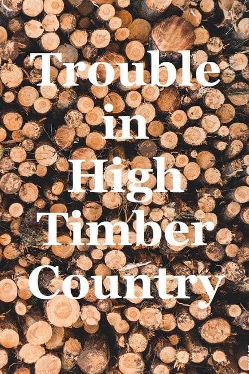 Trouble in High Timber Countryのポスター