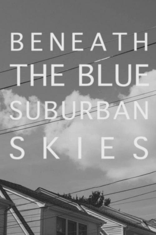Beneath the Blue Suburban Skiesのポスター