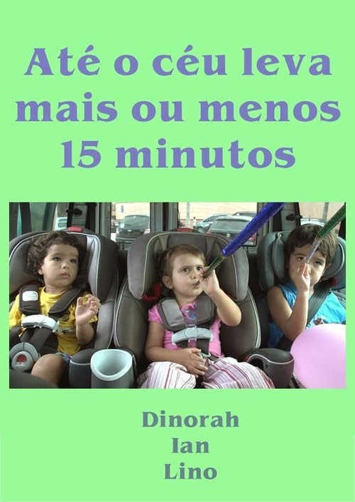 Até o céu leva mais ou menos 15 minutosのポスター