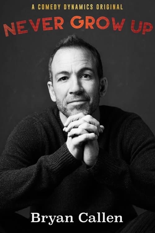 Bryan Callen: Never Grow Upのポスター