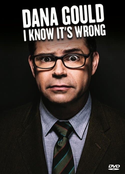 Dana Gould: I Know It's Wrongのポスター