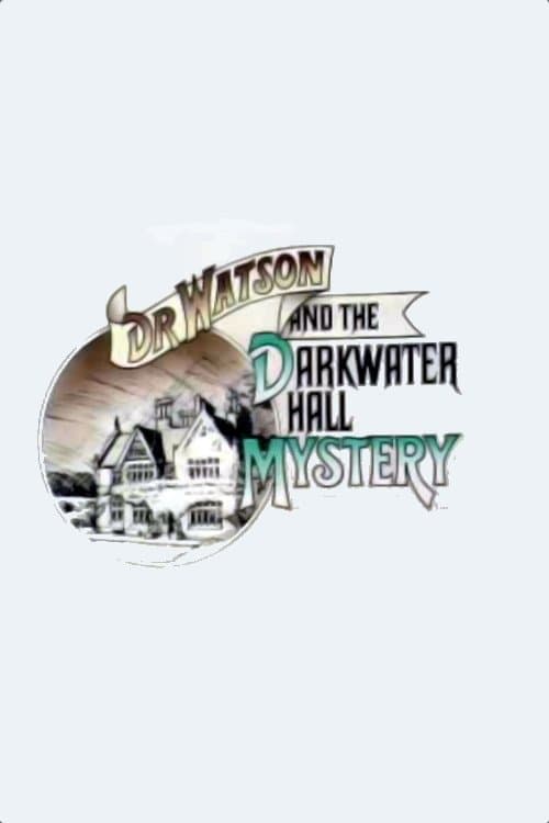 Dr. Watson and the Darkwater Hall Mysteryのポスター
