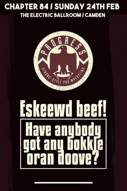 PROGRESS Chapter 84: Eskeewd beef! Have anybody got any bokkle oran doove?のポスター