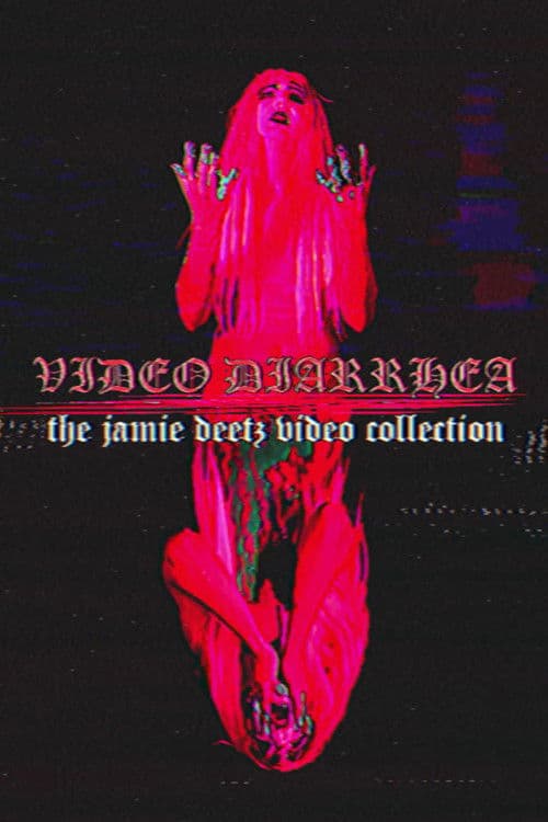 VIDEO DIARRHEA: The Jamie Deetz Video Collectionのポスター