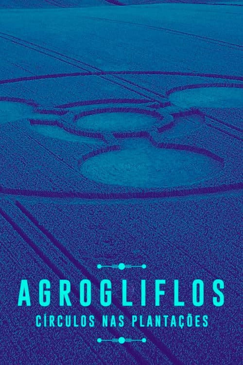 Agrogliflos: Círculos Nas Plantaçõesのポスター