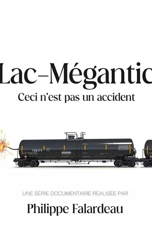 Lac-Mégantic: ceci n'est pas un accidentのポスター