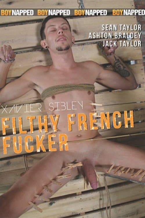 Xavier Sibley:  Filthy French Fuckerのポスター