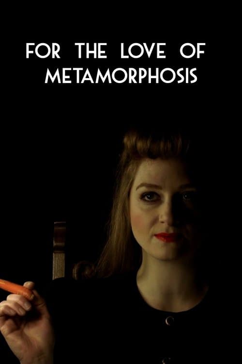 For the Love of Metamorphosisのポスター