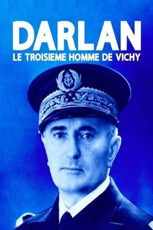 Darlan, le troisième homme de Vichyのポスター