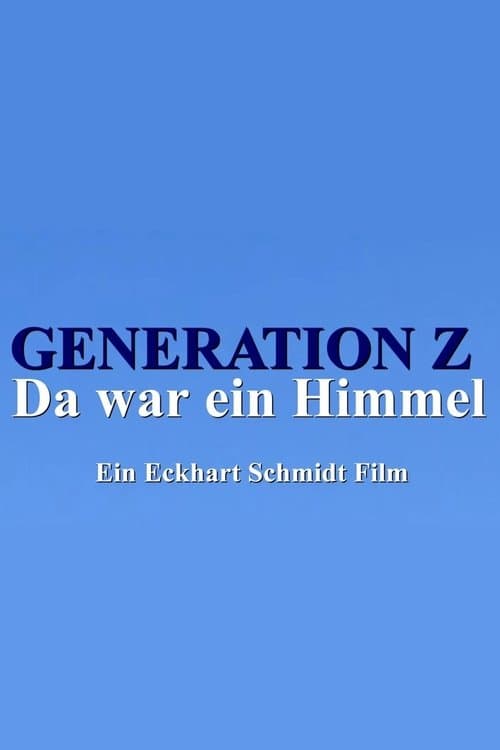 Generation Z - Da war ein Himmelのポスター