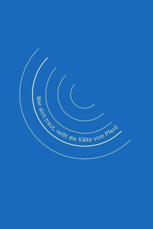 Wer sich traut, reißt die Kälte vom Pferdのポスター