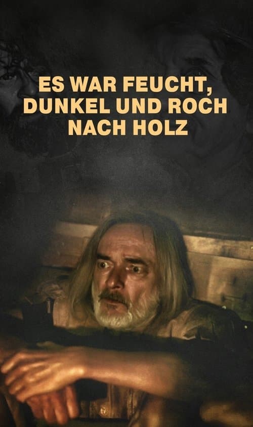 Es war feucht, dunkel und roch nach Holzのポスター