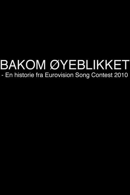 Bakom øyeblikket - En historie fra Eurovision Song Contest 2010のポスター