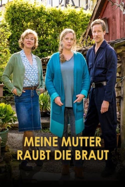 Meine Mutter raubt die Brautのポスター