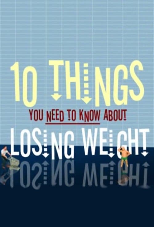 10 Things You Need to Know About Losing Weightのポスター