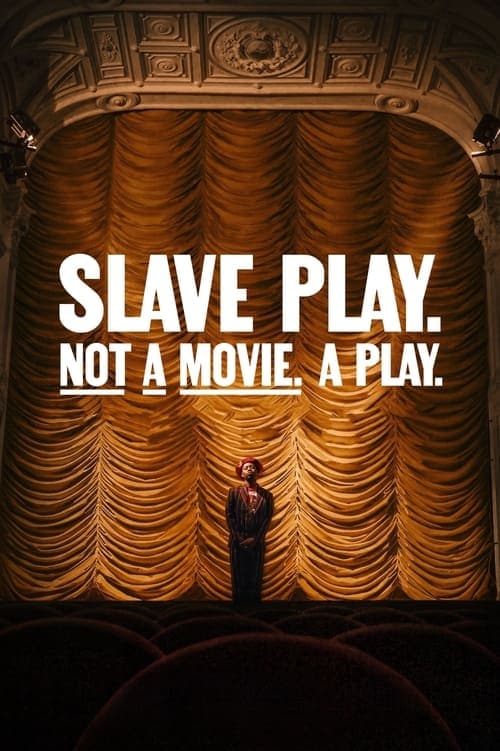 Slave Play. Not a Movie. A Play.のポスター