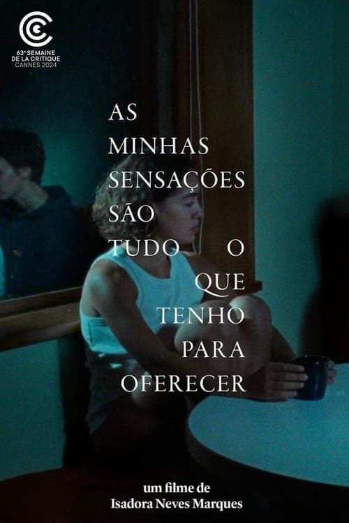 As minhas sensações são tudo o que tenho para oferecerのポスター