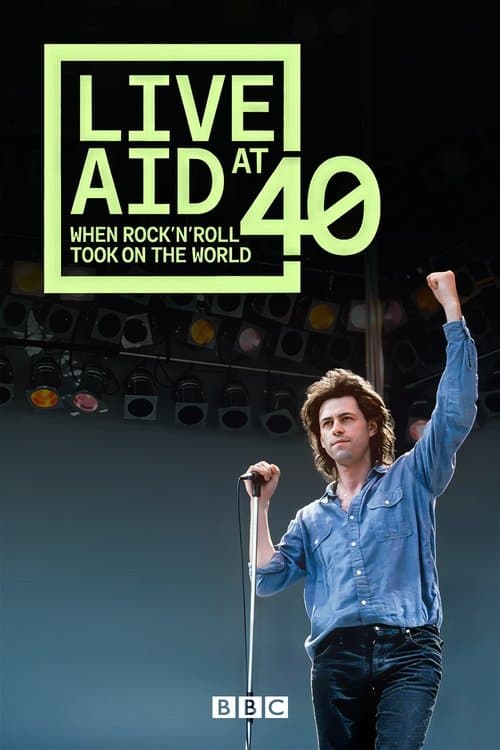Live Aid at 40: When Rock ’n’ Roll Took on the Worldのポスター