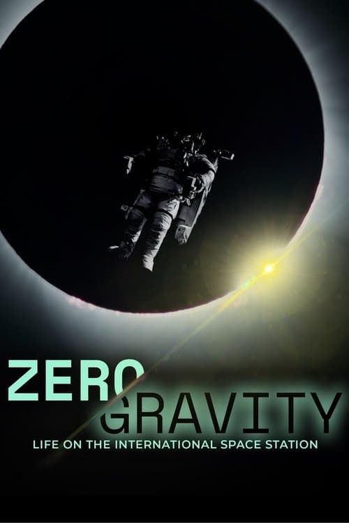 Zero Gravity: Life on the International Space Stationのポスター