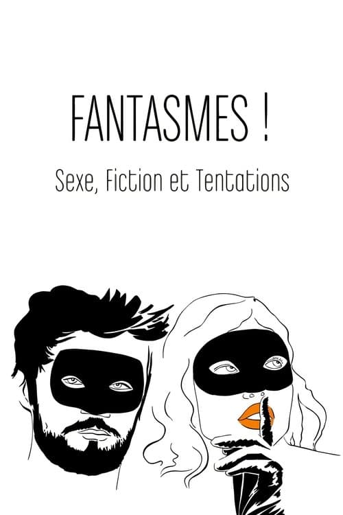 Fantasmes ! Sexe, fiction et tentationsのポスター