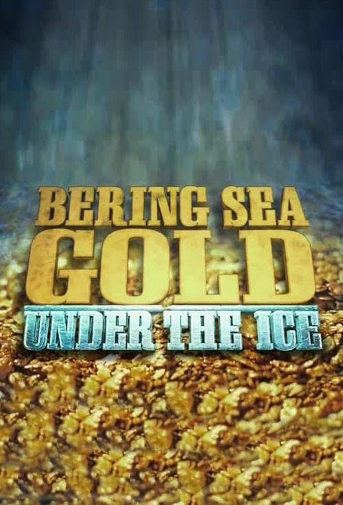 Bering Sea Gold: Under the Iceのポスター