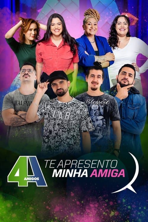 4 Amigos: Te Apresento Minha Amigaのポスター