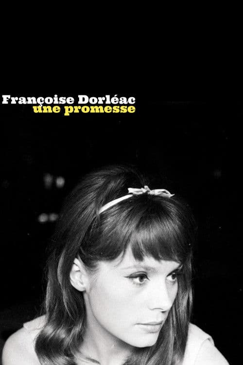Françoise Dorléac, une promesseのポスター