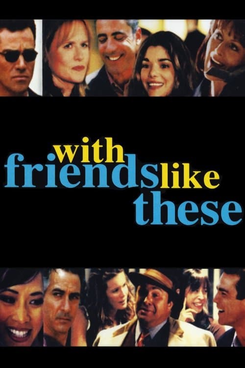 With Friends Like Theseのポスター