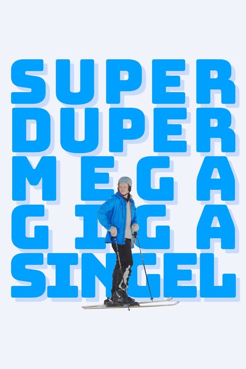 Superdupermegagigasingelのポスター