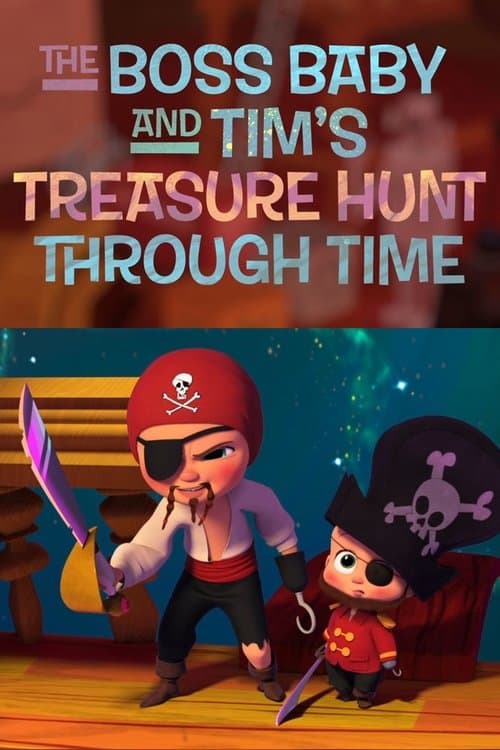 The Boss Baby and Tim's Treasure Hunt Through Timeのポスター